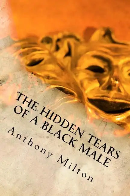 The Hidden Tears of A Black Male - Paperback