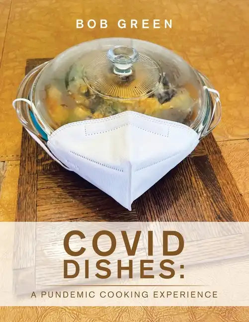 Covid Dishes: a Pundemic Cooking Experience - Paperback