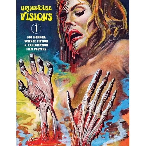 Grindhouse Visions 1: 100 Horror, Science Fiction & Exploitation Film Posters - Paperback