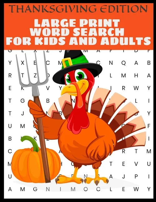 Thanksgiving Edition Large Print Word Search For Kids And Adults: Full Page Large Print Word Search - Large Easy To Read Print - Thanksgiving Themed W - Paperback