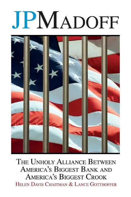 JPMadoff: The Unholy Alliance between America's Biggest Bank and America's Biggest Crook - Paperback