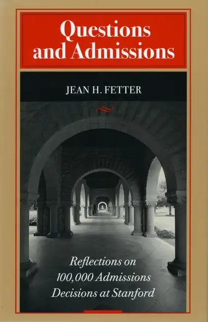 Questions and Admissions: Reflections on 100,000 Admissions Decisions at Stanford - Paperback