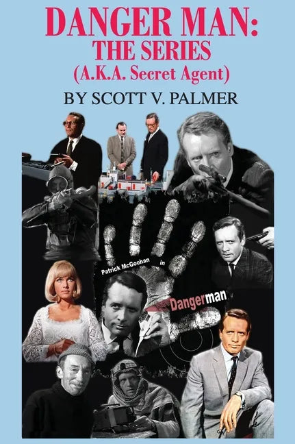 Danger Man: THE SERIES: (a.k.a. Secret Agent) - Hardcover