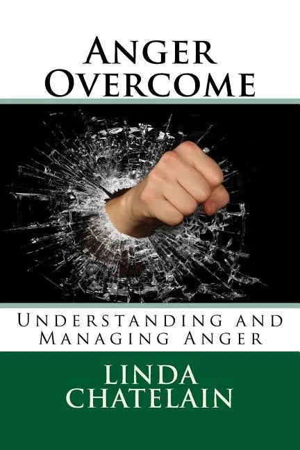 Anger Overcome: Understanding and Managing Anger - Paperback