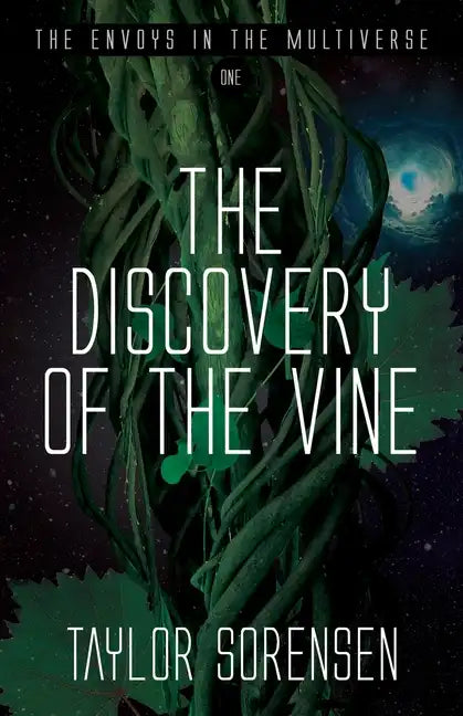 The Discovery of the Vine: Volume 1 in The Envoys in the Multiverse Series - Paperback