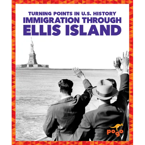 Immigration Through Ellis Island - Library Binding