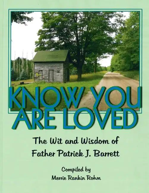 Know You Are Loved: The Wit and Wisdom of Father Patrick Barrett - Paperback