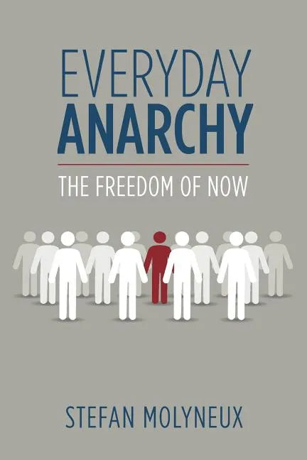Everyday Anarchy: The Freedom of Now - Paperback