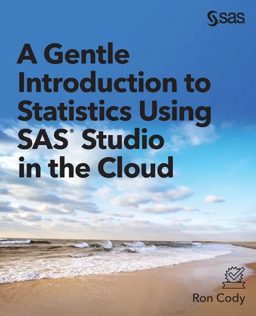 A Gentle Introduction to Statistics Using SAS Studio in the Cloud - Paperback