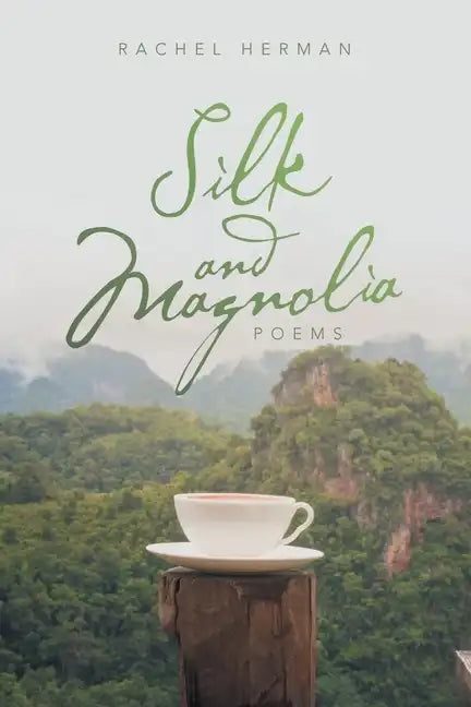 Silk and Magnolia: Poems - Paperback