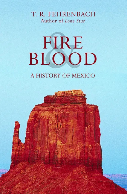 Fire & Blood: A History of Mexico - Paperback