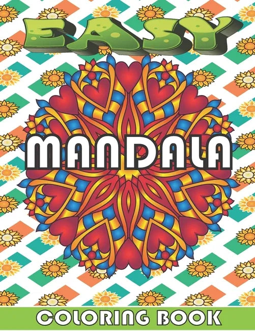 Easy Mandala Coloring Book: An Adults and kids Coloring Book With simply beautiful designs, For Relaxing, Stress Relief - Paperback
