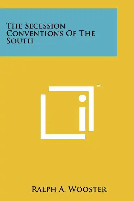 The Secession Conventions Of The South - Paperback