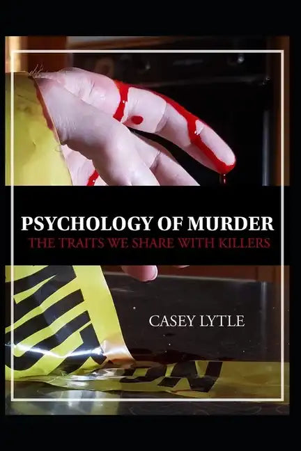 Psychology of Murder: The traits we share with killers - Paperback