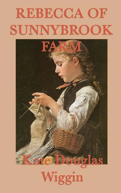 Rebecca of Sunnybrook Farm - Hardcover