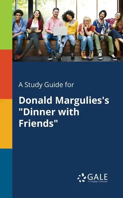 A Study Guide for Donald Margulies's "Dinner With Friends" - Paperback