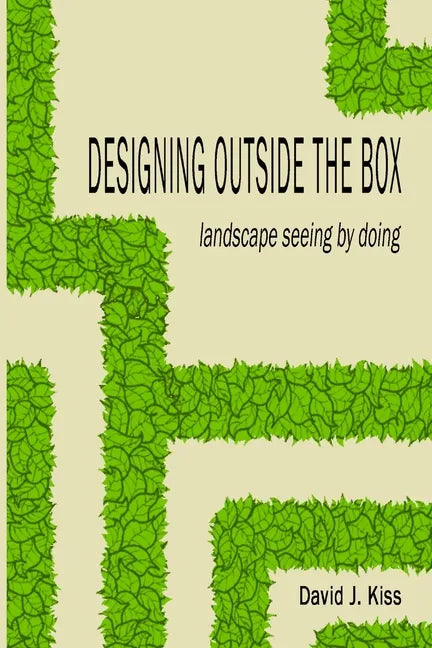 Designing Outside the Box: landscape seeing by doing - Paperback