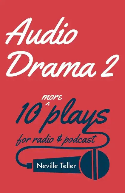 Audio Drama 2: 10 More Plays for Radio and Podcast - Paperback