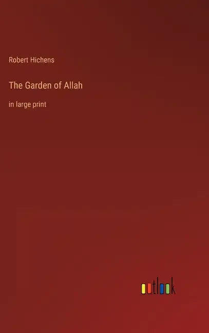 The Garden of Allah: in large print - Hardcover