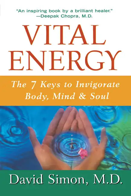 Vital Energy: The 7 Keys to Invigorate Body, Mind, and Soul - Paperback