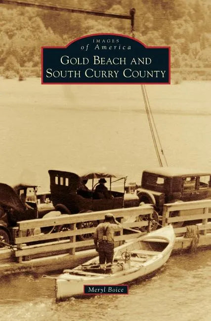 Gold Beach and South Curry County - Hardcover