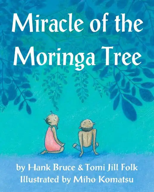 Miracle of the Moringa Tree - Paperback