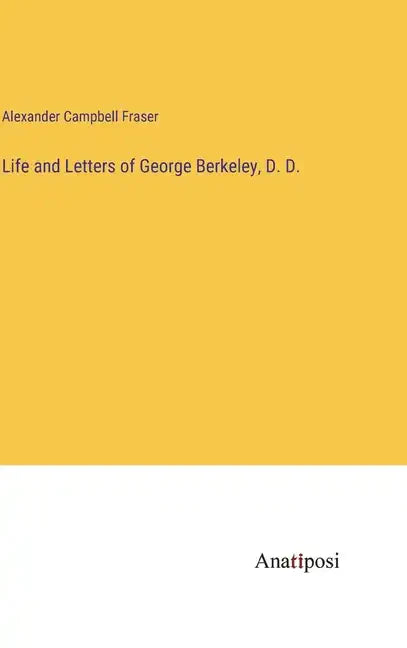 Life and Letters of George Berkeley, D. D. - Hardcover
