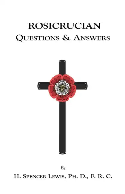 Rosicrucian Questions and Answers - Paperback