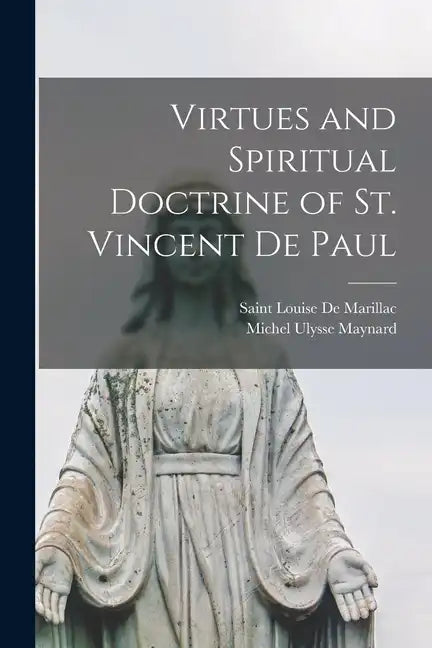 Virtues and Spiritual Doctrine of St. Vincent De Paul - Paperback