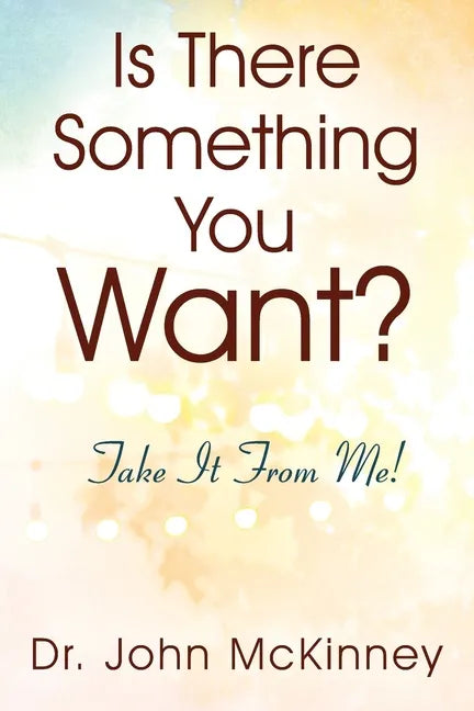 Is There Something You Want? Take It From Me! - Paperback