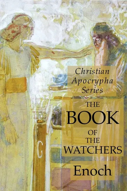 The Book of the Watchers: Christian Apocrypha Series - Paperback