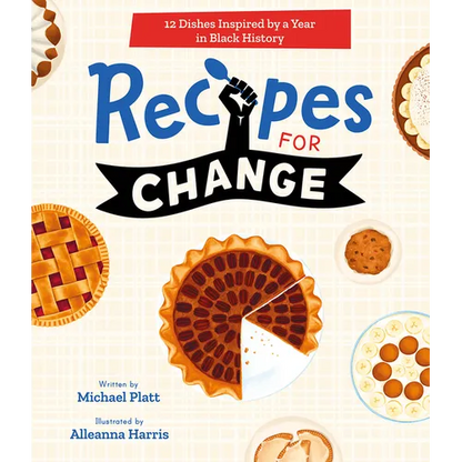 Recipes for Change: 12 Dishes Inspired by a Year in Black History - Hardcover