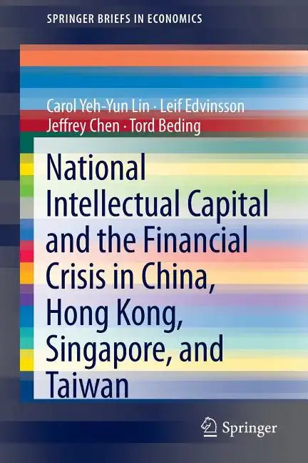 National Intellectual Capital and the Financial Crisis in China, Hong Kong, Singapore, and Taiwan - Paperback