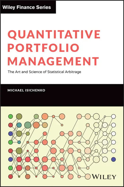 Quantitative Portfolio Management: The Art and Science of Statistical Arbitrage - Hardcover