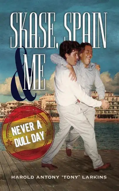 Skase, Spain & Me: Never a Dull Day - Paperback