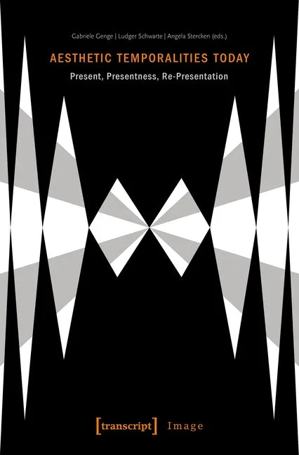 Aesthetic Temporalities Today: Present, Presentness, Re-Presentation - Paperback