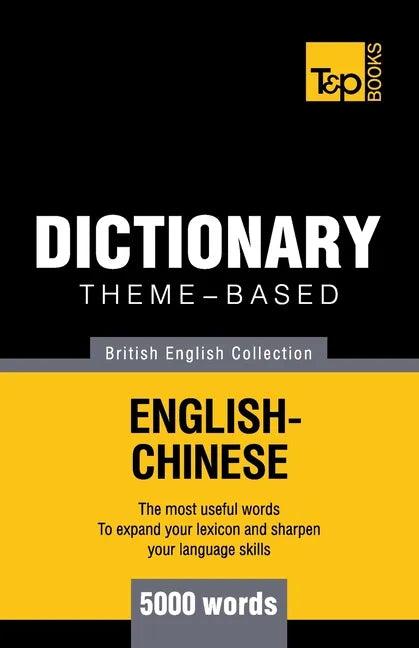 Theme-based dictionary British English-Chinese - 5000 words - Paperback