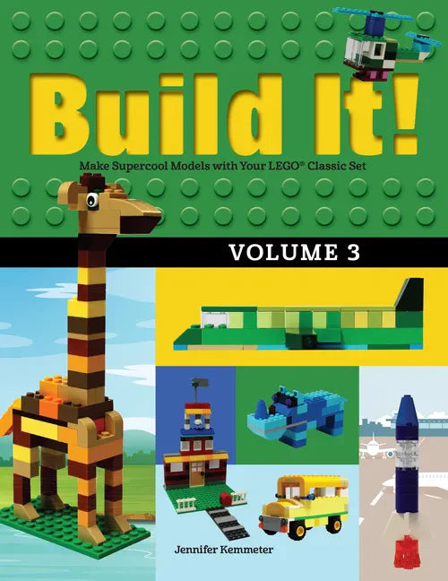 Build It! Volume 3: Make Supercool Models with Your Lego(r) Classic Set - Paperback