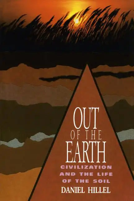 Out of the Earth: Civilization and the Life of the Soil - Paperback
