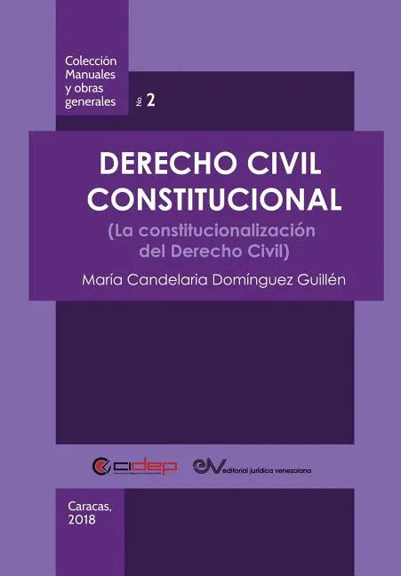 Derecho Civil Constitucional: (La constitucionalización del Derecho Civil) - Paperback