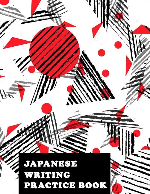 Japanese Writing Practice Book: Genkoyoushi Paper Japanese Character Kanji Hiragana Katakana Language Workbook Study Teach Learning Home School 8.5x11 - Paperback