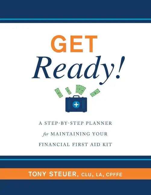 Get Ready!: A Step-by-Step Planner for Maintaining Your Financial First Aid Kit - Paperback