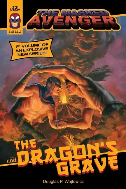 The Masked Avenger and The Dragon's Grave: The Masked Avenger #1 - Paperback