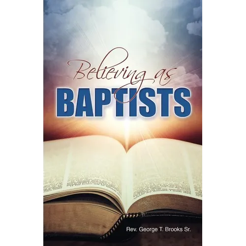 Believing as Baptists - Paperback