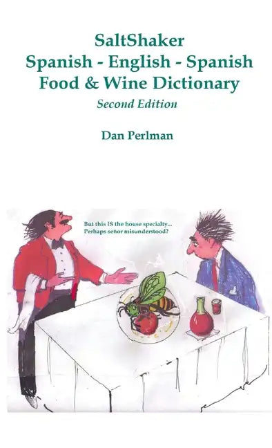 SaltShaker Spanish-English-Spanish Food & Wine Dictionary - Second Edition - Paperback