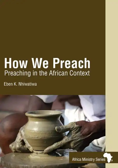 How We Preach: Preaching in the African Context - Paperback