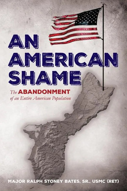 An American Shame: The Abandonment of an Entire American Population - Paperback