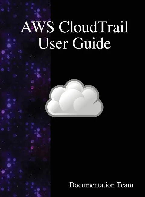 AWS CloudTrail User Guide - Hardcover