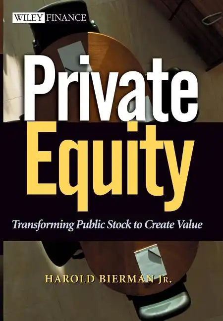 Private Equity: Transforming Public Stock to Create Value - Hardcover
