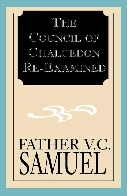 The Council of Chalcedon Re-Examined - Paperback